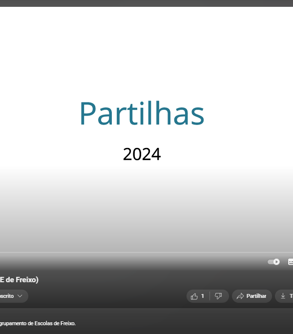 Partilha de práticas - Agrupamento de Escolas de Freixo